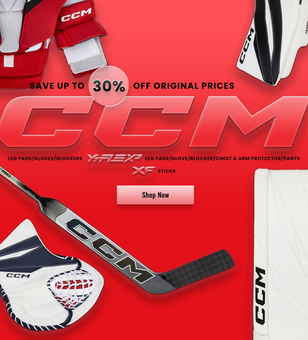 Save up to 30% off original prices on CCM goalie equipment