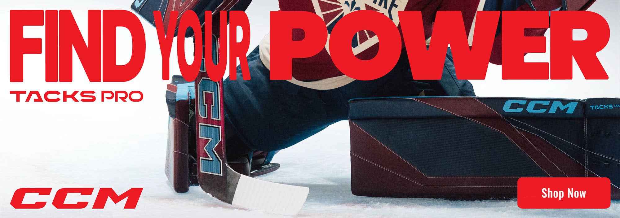 CCM Tacks Pro Goalie Equipment. Find your power.
