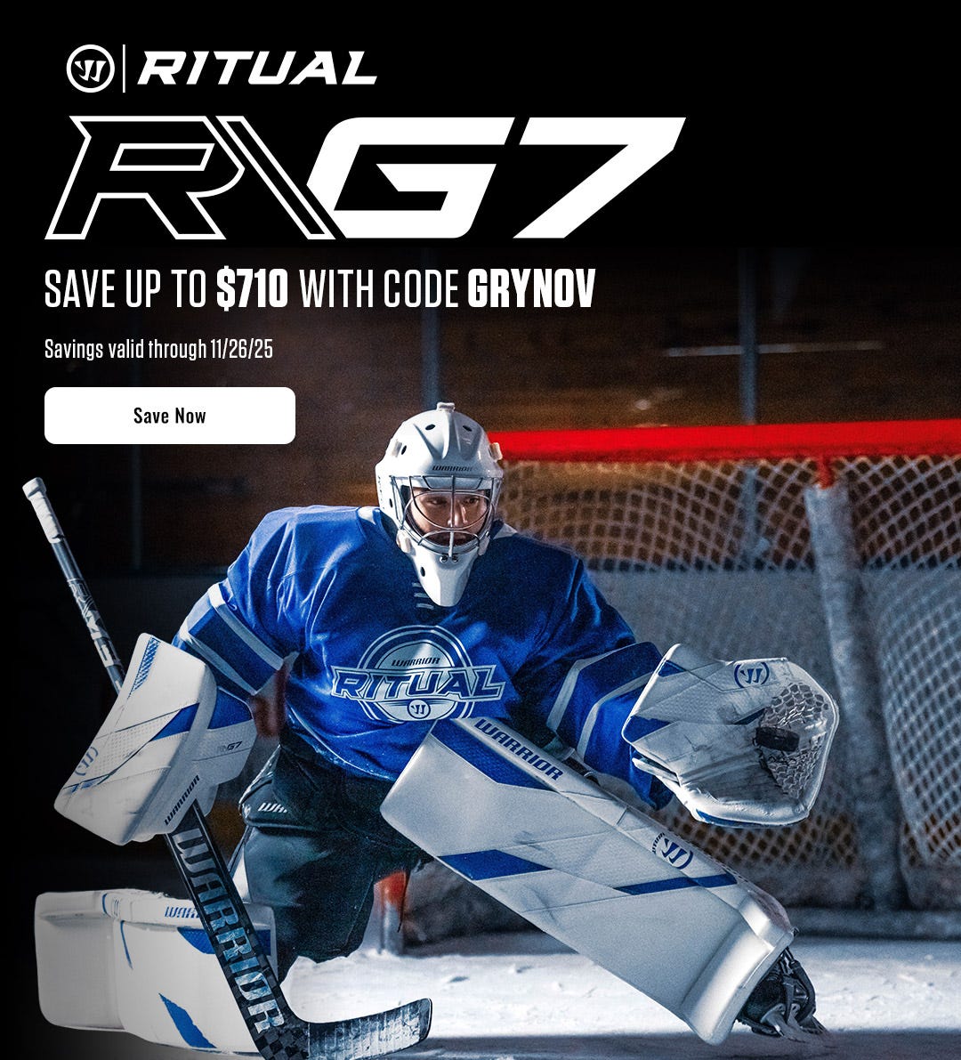 Warrior Ritual G7 Goalie Equipment. Save up to $710 with code GRYNOV. Savings valid through 11/26/25.