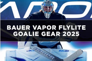 Bauer Vapor FlyLite Goalie Gear 2025 | New Bauer Goalie Pads, Gloves & Blockers