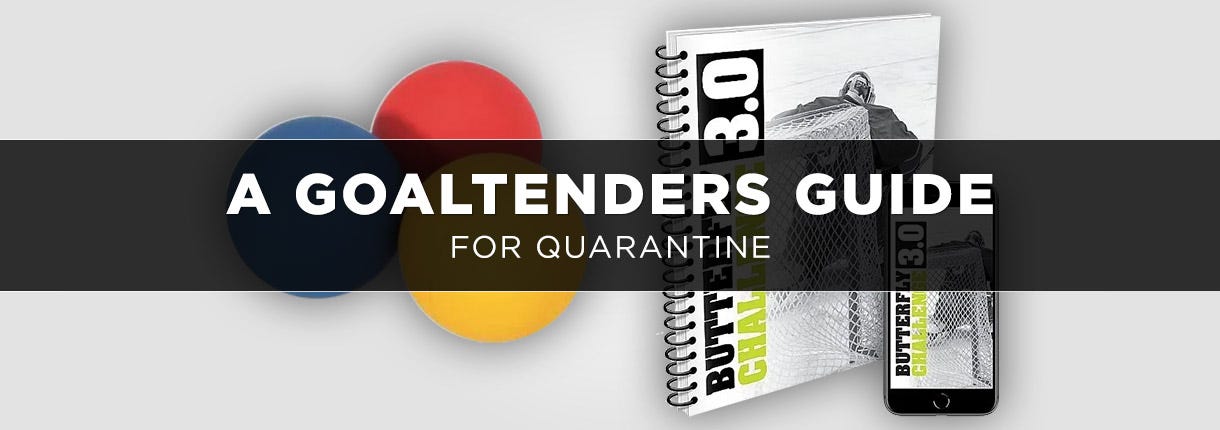 A Goaltenders Guide for Quarantine