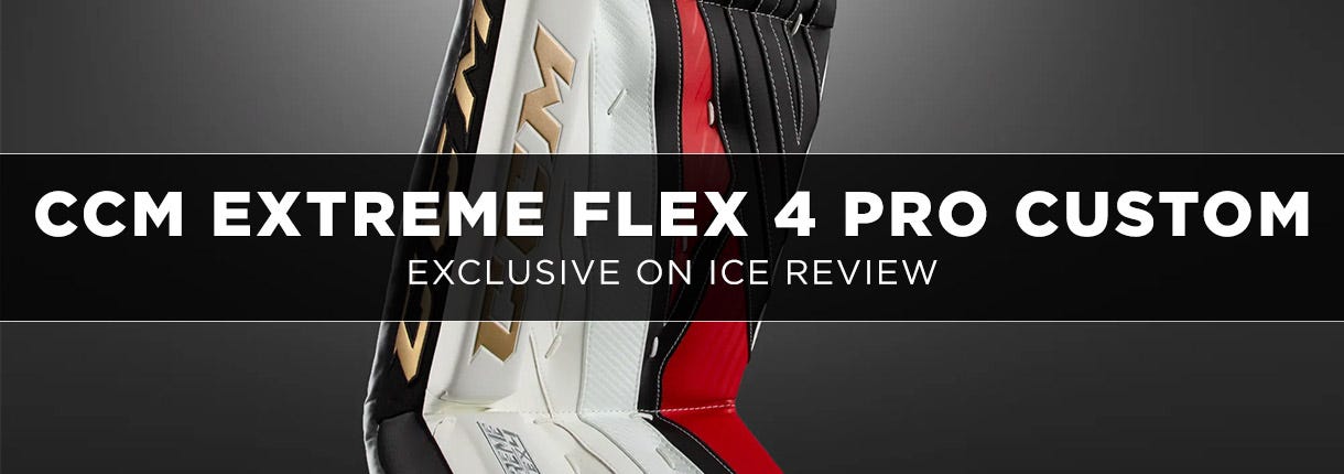  Exclusive On Ice Review: CCM Extreme Flex 4 Pro Custom Senior Leg Pads, Glove and Blocker!