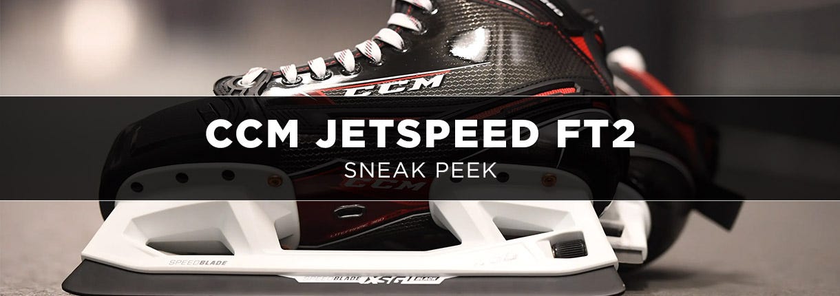  Sneak Peek: CCM JetSpeed FT2 Goalie Skates