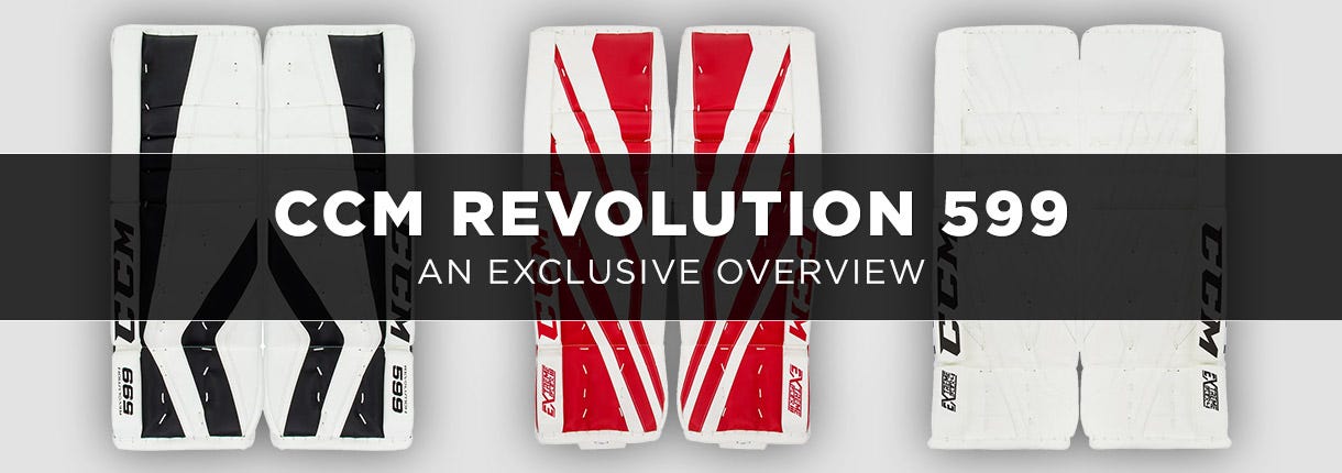 CCM Revolution 599 Leg Pads: An Exclusive Overview