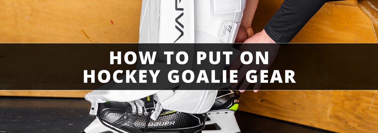 How to put on hockey goalie gear