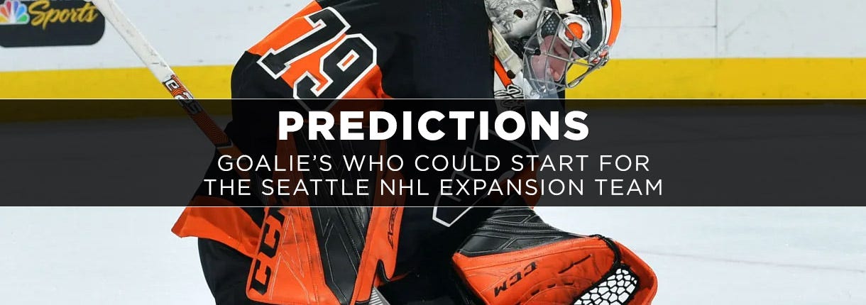 Predictions: Goalies Who Could Start for the Seattle NHL Expansion