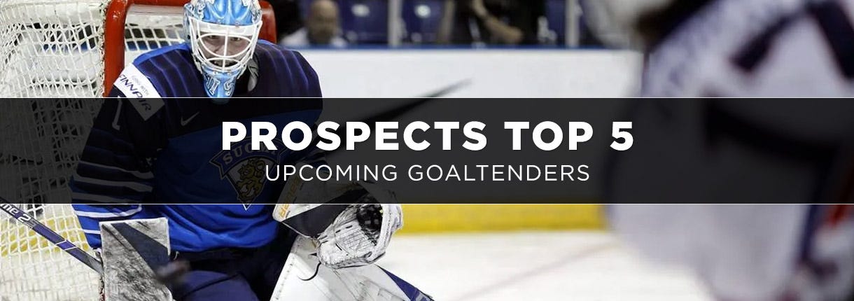  Prospects Top 5 Upcoming Goaltenders