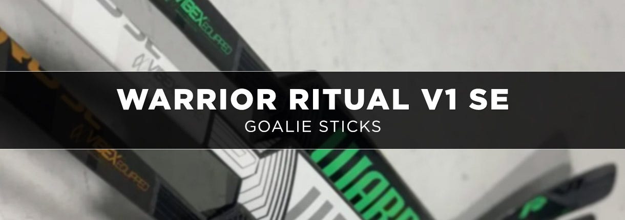 Warrior Ritual V1 SE Goalie Sticks