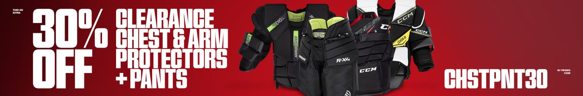 30% off clearance chest & arm protectors + pants