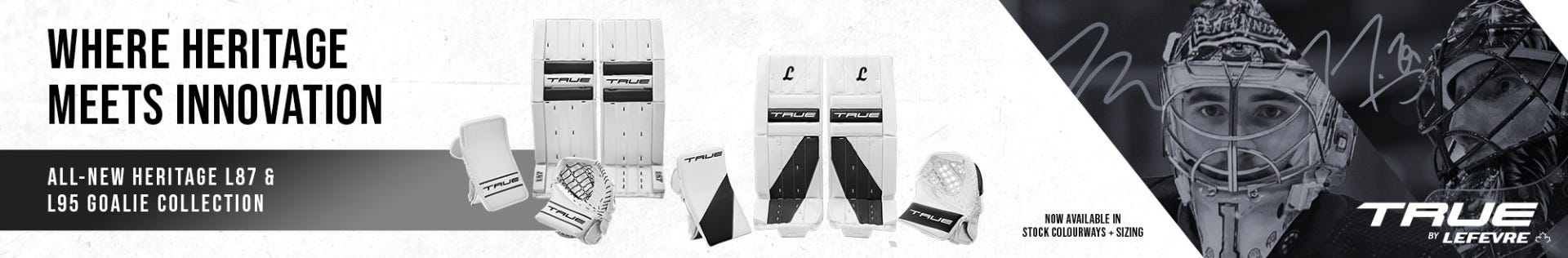 True Heritage L87 & L95 Goalie Collection