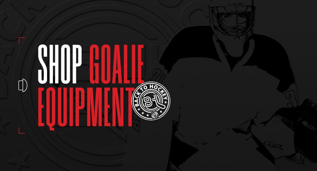 Back to Hockey: Goalie Equipment