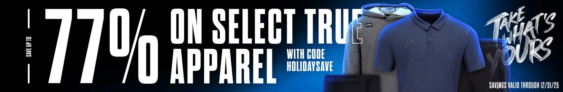 Save up to 77% on select True apparel with code HOLIDAYSAVE. Savings valid through 12/31/25.