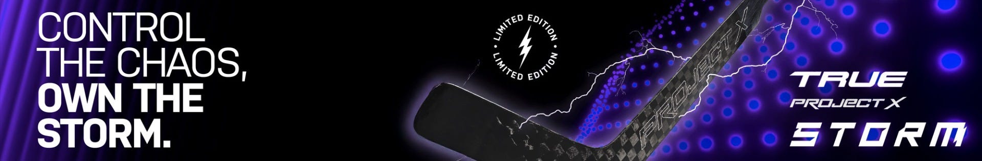 True Project X Storm Limited Edition Goalie Sticks. Control the chaos, own the storm.
