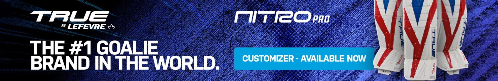 True Catalyst Nitro Pro customizer now available. The #1 goalie brand in the world.