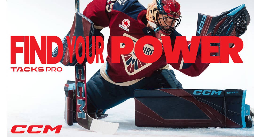 CCM Tacks Pro goalie equipment. Find your power.