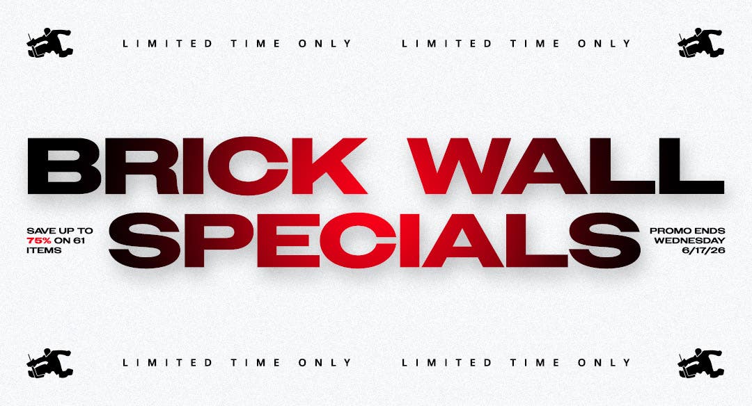Limited time only. Brick Wall Specials. Save up to 75% on 61 items. Promo ends Wednesday 6/17/26.