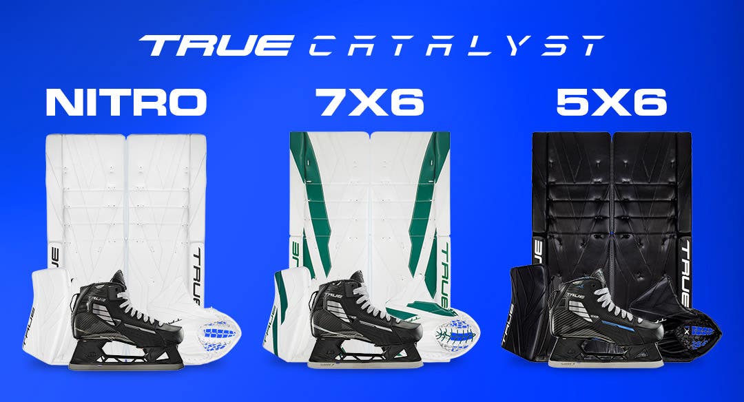 True Catalyst goalie equipment. Nitro, 7X6 & 5X6.